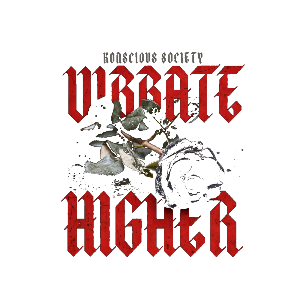 Vibrate Higher tee artwork — distressed gothic lettering in Bred red around a black rose